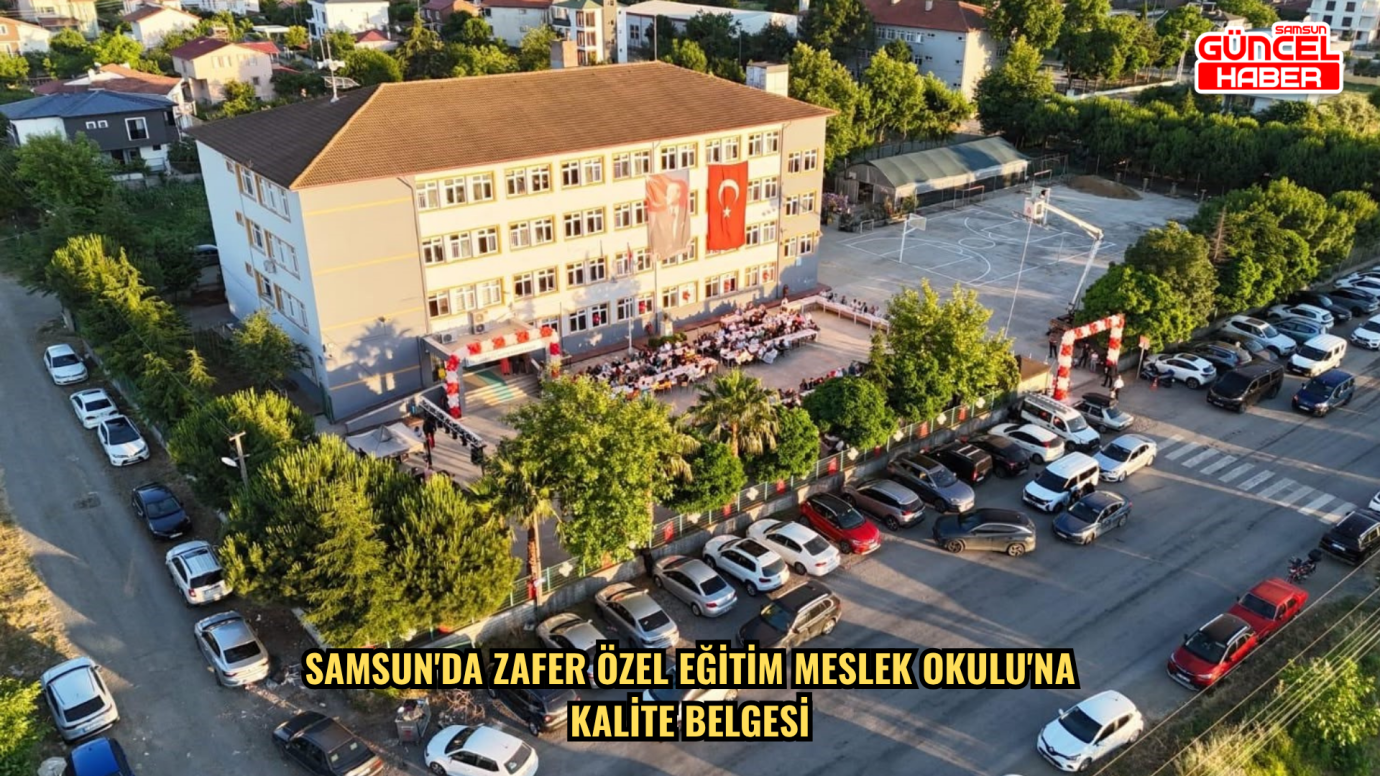 Samsun'da Zafer Özel Eğitim Meslek Okulu'na kalite belgesi