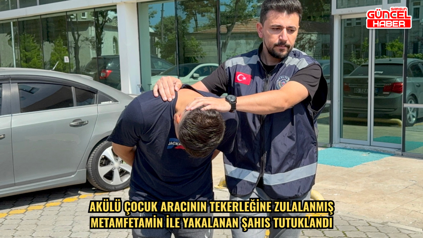 Akülü çocuk aracının tekerleğine zulalanmış metamfetamin ile yakalanan şahıs tutuklandı