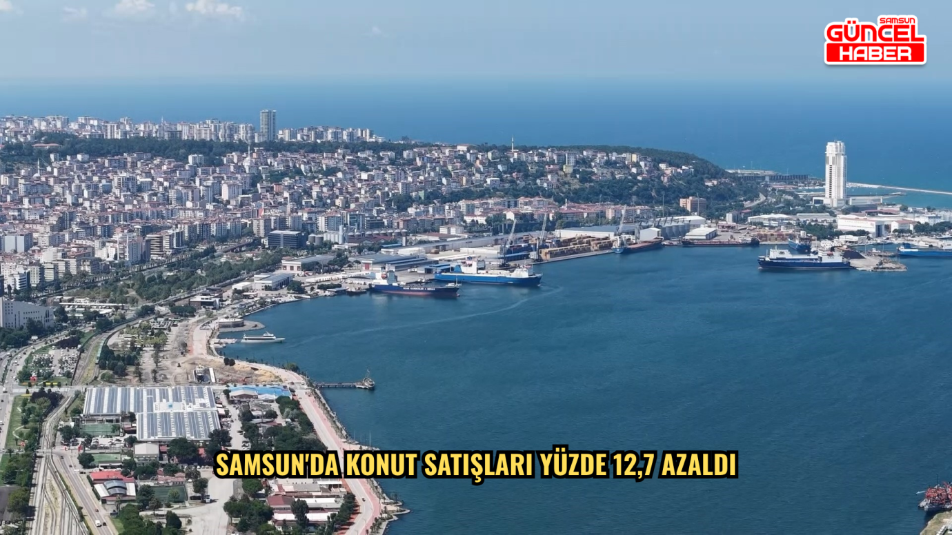 Samsun'da konut satışları yüzde 12,7 azaldı