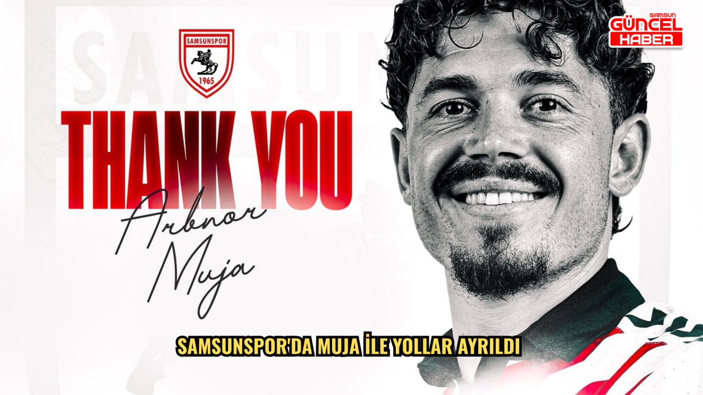  Samsunspor'da Muja ile yollar ayrıldı