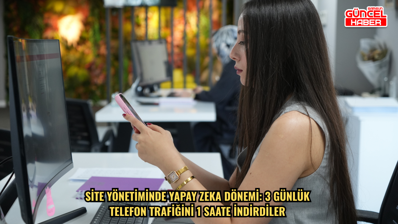 Site yönetiminde yapay zeka dönemi: 3 günlük telefon trafiğini 1 saate indirdiler