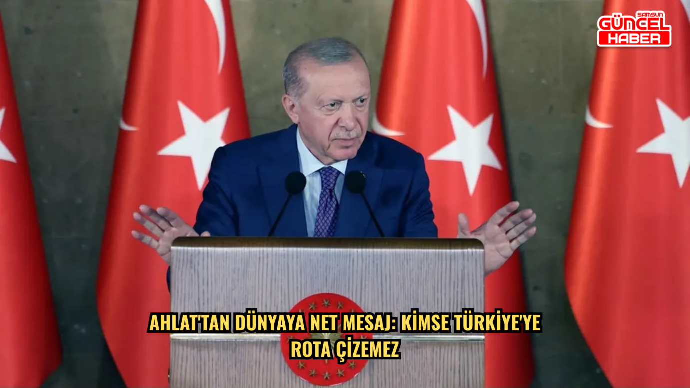 Ahlat'tan dünyaya net mesaj: Kimse Türkiye'ye rota çizemez