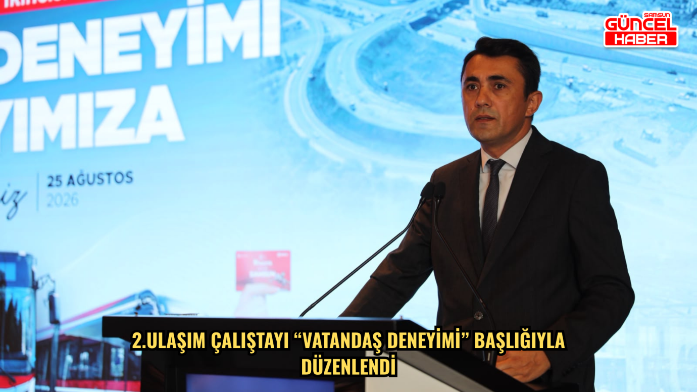 2.ULAŞIM ÇALIŞTAYI “VATANDAŞ DENEYİMİ” BAŞLIĞIYLA DÜZENLENDİ
