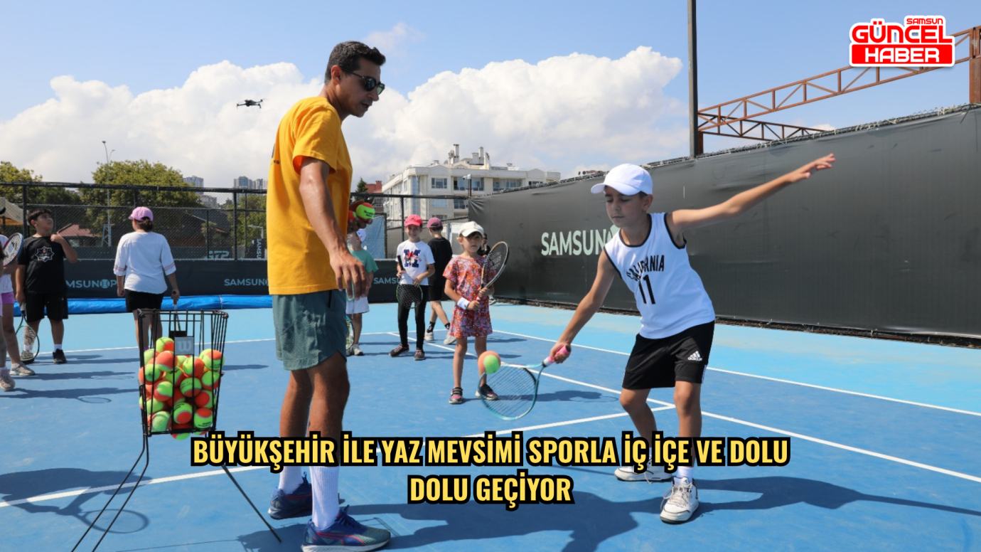 BÜYÜKŞEHİR İLE YAZ MEVSİMİ SPORLA İÇ İÇE VE DOLU DOLU GEÇİYOR