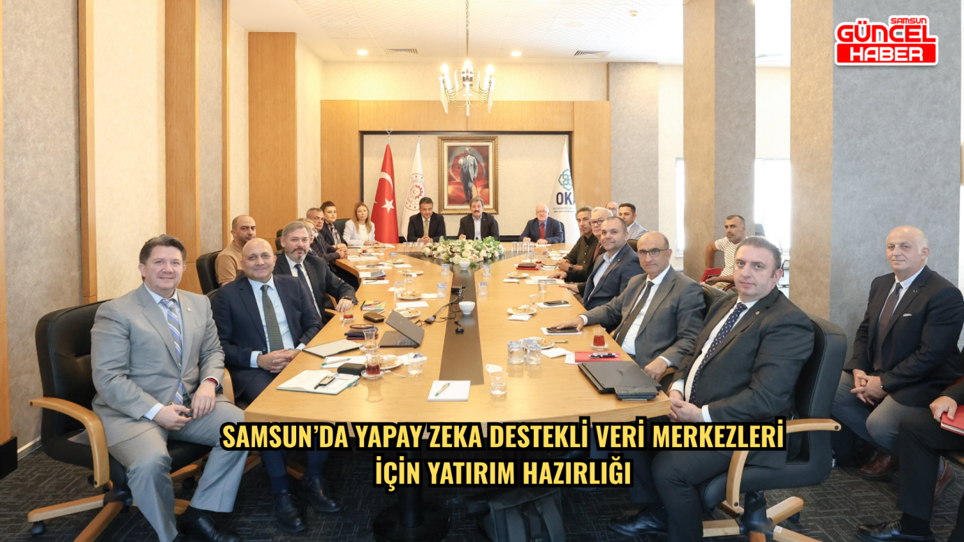 Samsun’da yapay zeka destekli veri merkezleri için yatırım hazırlığı