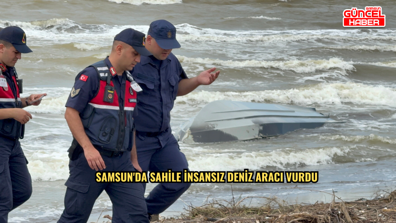 Samsun'da sahile insansız deniz aracı vurdu