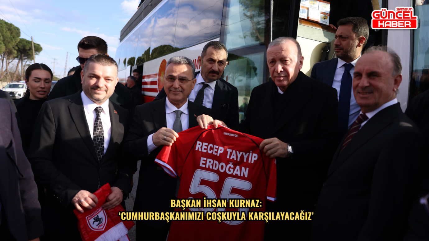 Başkan İhsan Kurnaz: ‘Cumhurbaşkanımızı Coşkuyla Karşılayacağız’