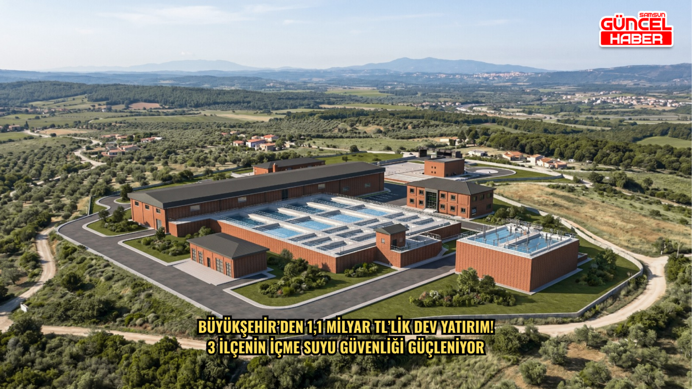 BÜYÜKŞEHİR’DEN 1,1 MİLYAR TL’LİK DEV YATIRIM! 3 İLÇENİN İÇME SUYU GÜVENLİĞİ GÜÇLENİYOR
