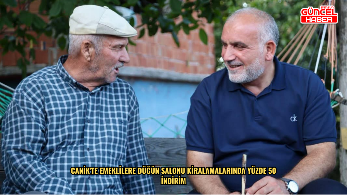 Canik'te emeklilere düğün salonu kiralamalarında yüzde 50 indirim