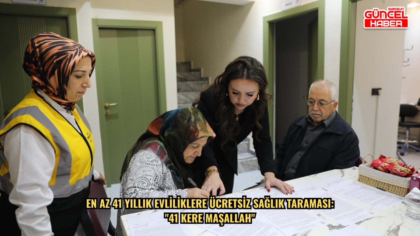 En az 41 yıllık evliliklere ücretsiz sağlık taraması: 
