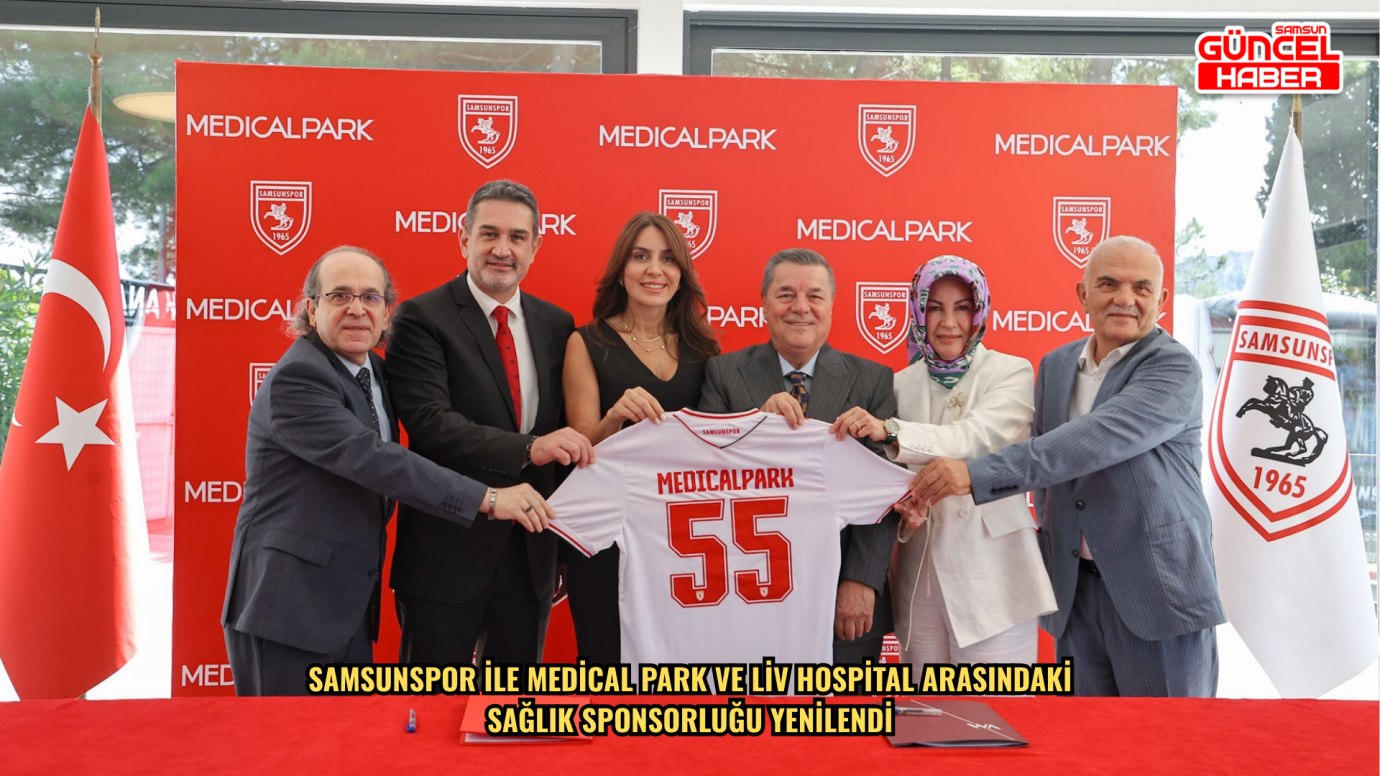 Samsunspor ile Medical Park ve Liv Hospital arasındaki sağlık sponsorluğu yenilendi