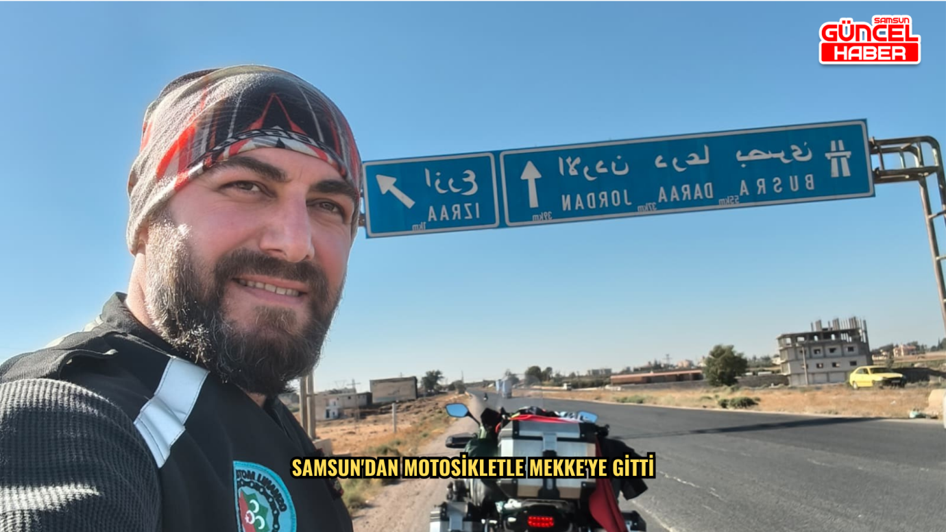 Samsun'dan motosikletle Mekke'ye gitti