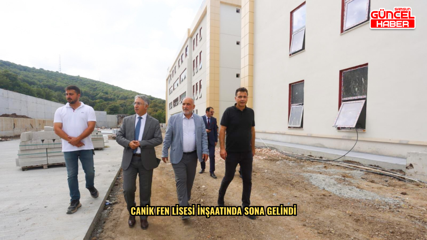 Canik Fen Lisesi inşaatında sona gelindi