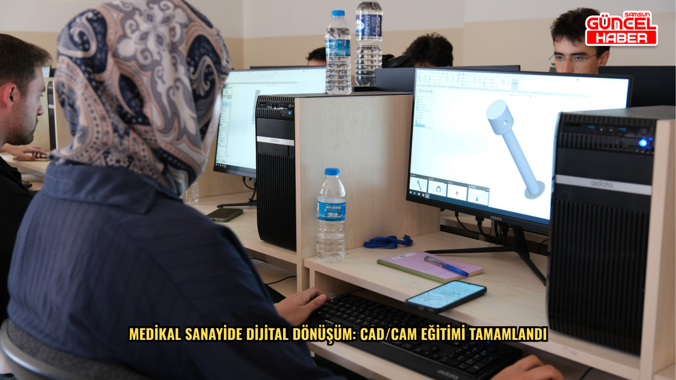 Medikal sanayide dijital dönüşüm: CAD/CAM eğitimi tamamlandı