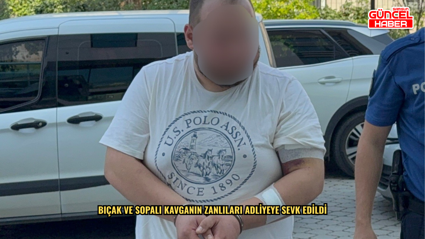 Bıçak ve sopalı kavganın zanlıları adliyeye sevk edildi