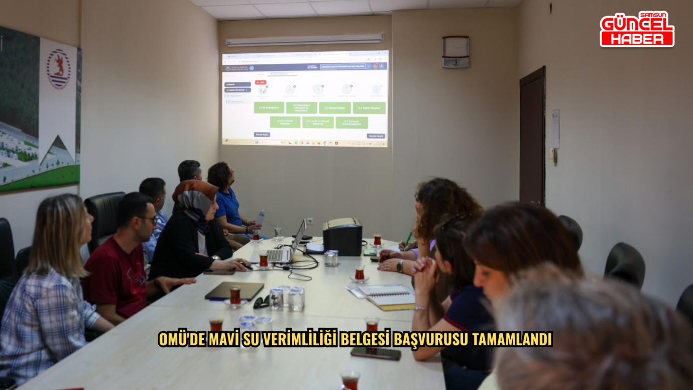 OMÜ'de Mavi Su Verimliliği Belgesi başvurusu tamamlandı