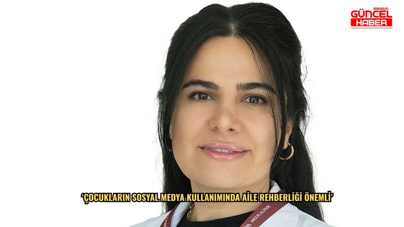 ‘Çocukların sosyal medya kullanımında aile rehberliği önemli’