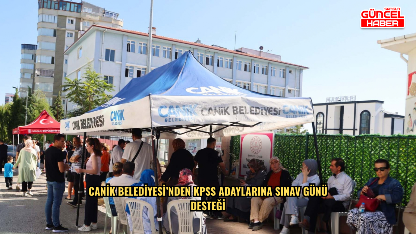 Canik Belediyesi’nden KPSS adaylarına sınav günü desteği