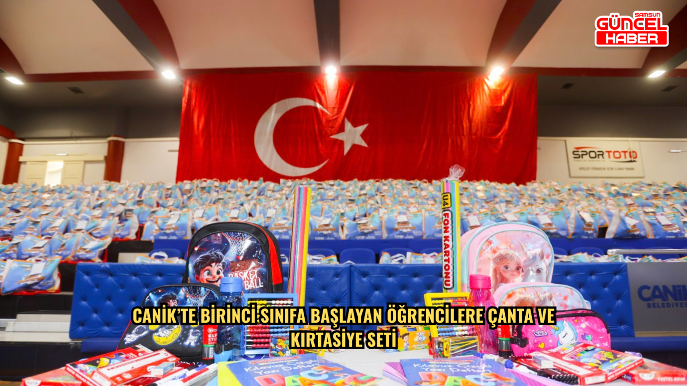 Canik’te birinci sınıfa başlayan öğrencilere çanta ve kırtasiye seti