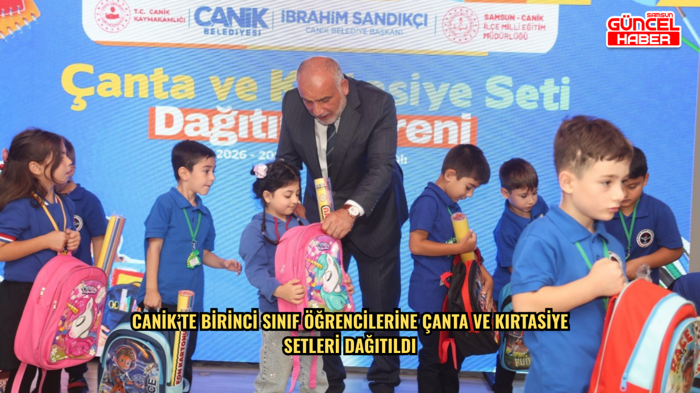 Canik’te birinci sınıf öğrencilerine çanta ve kırtasiye setleri dağıtıldı