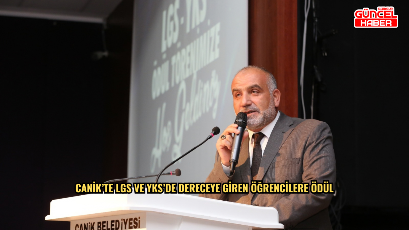 Canik’te LGS ve YKS’de dereceye giren öğrencilere ödül