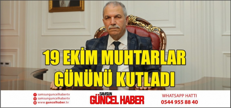 19 EKİM MUHTARLAR  GÜNÜNÜ KUTLADI