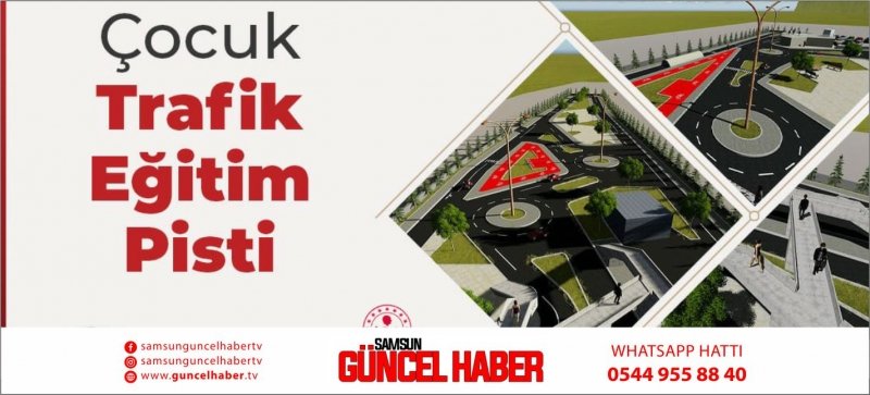19 Mayıs Belediyesi tarafından hazırlanan Çocuk Trafik Eğitim Pisti Projesi hayata geçiyor