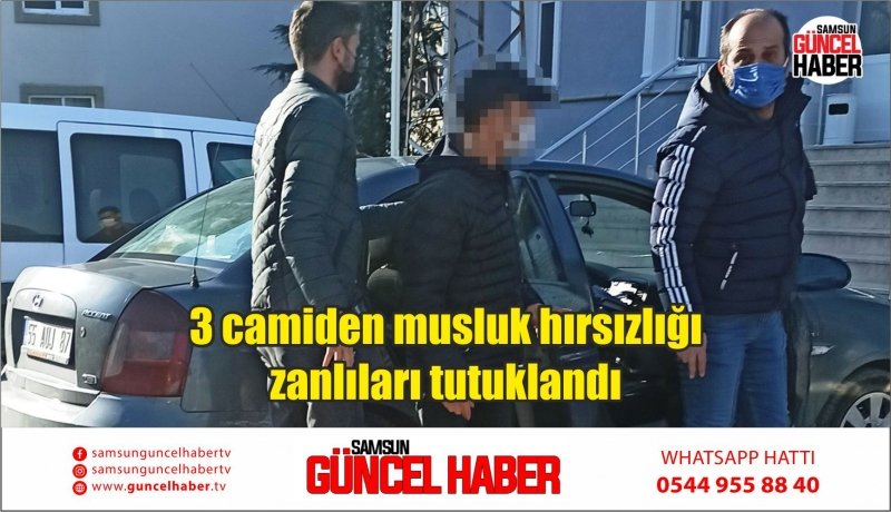 3 camiden musluk hırsızlığı zanlıları tutuklandı  