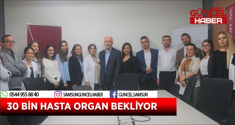 30 BİN HASTA ORGAN BEKLİYOR