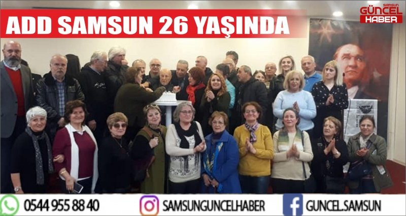 ADD SAMSUN 26 YAŞINDA