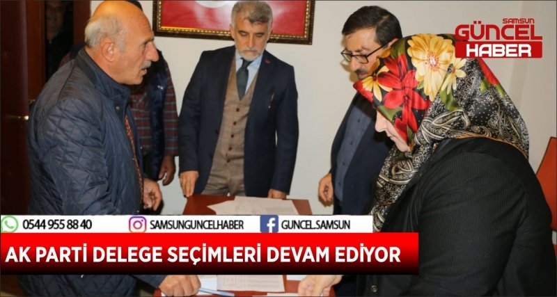AK PARTİ DELEGE SEÇİMLERİ DEVAM EDİYOR