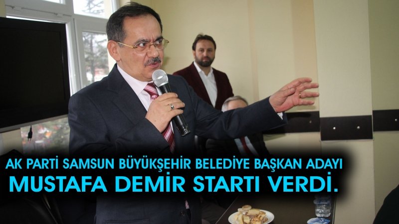 AK Parti Samsun Büyükşehir Belediye Başkan Adayı Mustafa Demir Startı Verdi