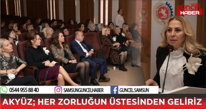 AKYÜZ; HER ZORLUĞUN ÜSTESİNDEN GELİRİZ