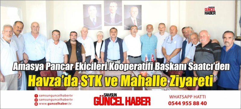Amasya Pancar Ekicileri Kooperatifi Başkanı Saatcı’den Havza’da STK ve Mahalle Ziyareti