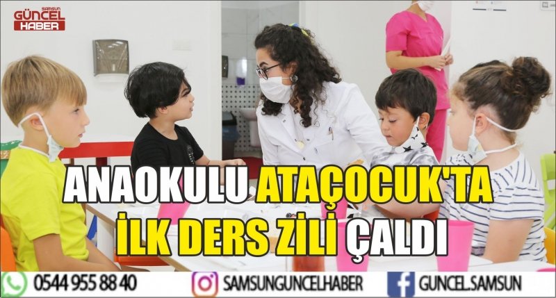 ANAOKULU ATAÇOCUK'TA İLK DERS ZİLİ ÇALDI