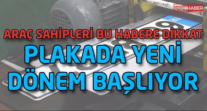 Araç plakalarında yeni dönem başlıyor