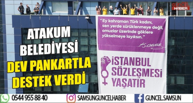 ATAKUM BELEDİYESİ DEV PANKARTLA DESTEK VERDİ