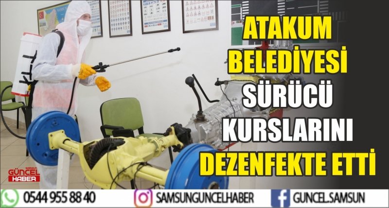ATAKUM BELEDİYESİ SÜRÜCÜ KURSLARINI DEZENFEKTE ETTİ