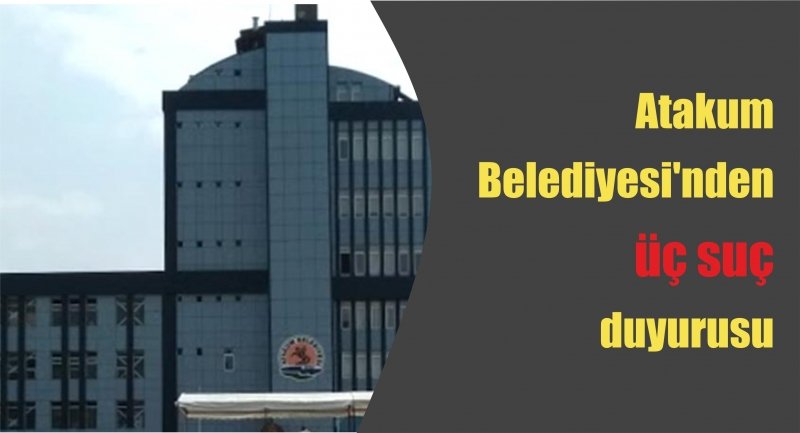 Atakum Belediyesi'nden üç suç duyurusu