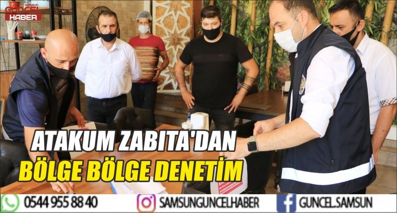 ATAKUM ZABITA'DAN BÖLGE BÖLGE DENETİM
