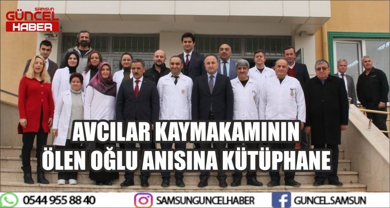 AVCILAR KAYMAKAMININ ÖLEN OĞLU ANISINA KÜTÜPHANE
