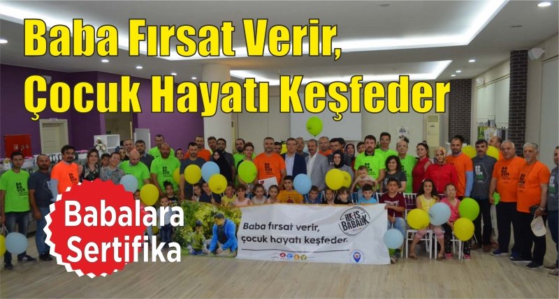 BAFRA BELEDİYESİ ve AÇEV  “İLK İŞ BABALIK” DİYOR!