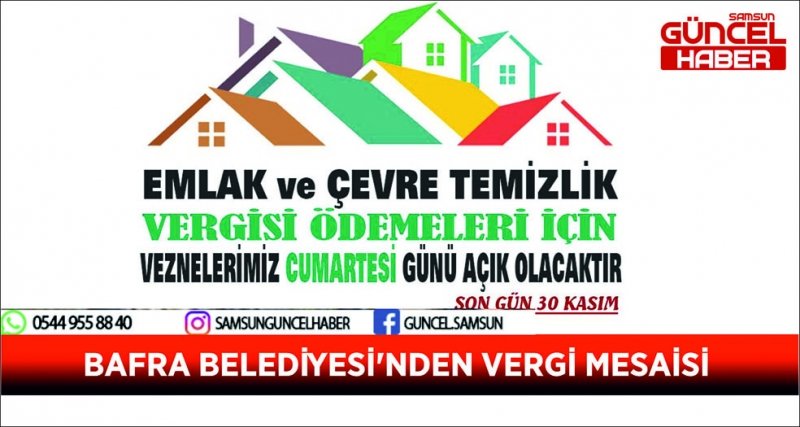 BAFRA BELEDİYESİ'NDEN VERGİ MESAİSİ