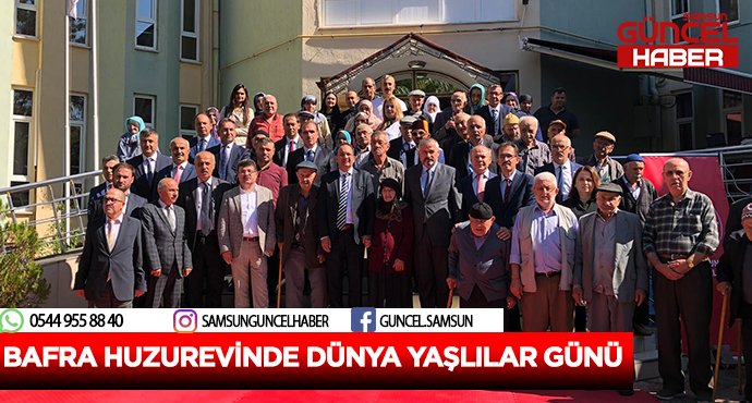 BAFRA HUZUREVİNDE DÜNYA YAŞLILAR GÜNÜ