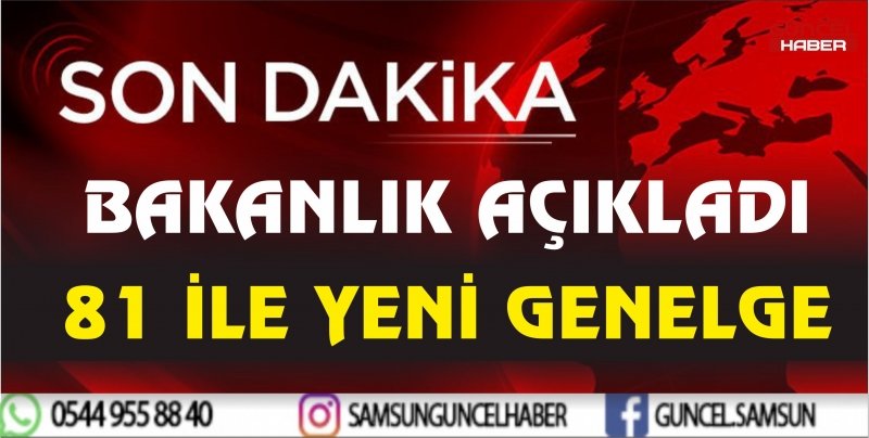 BAKANLIK AÇIKLADI 81 İLE YENİ GENELGE