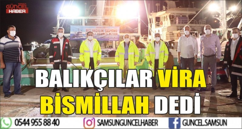 BALIKÇILAR VİRA BİSMİLLAH DEDİ