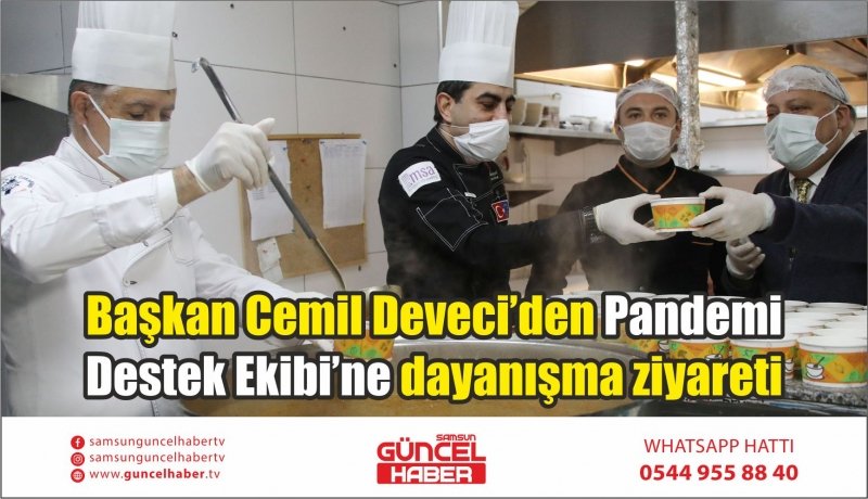 Başkan Cemil Deveci’den Pandemi Destek Ekibi’ne dayanışma ziyareti