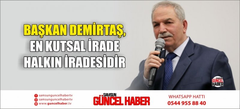 BAŞKAN DEMİRTAŞ, EN KUTSAL İRADE HALKIN İRADESİDİR