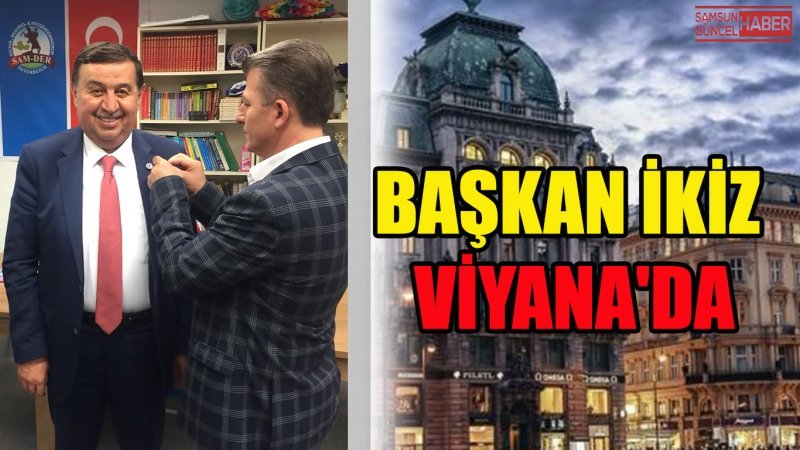 Başkan İkiz Viyana'da