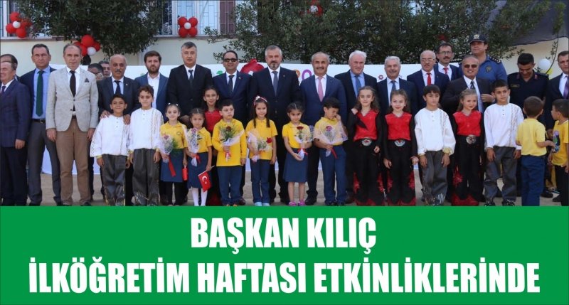 BAŞKAN KILIÇ İLKÖĞRETİM HAFTASI ETKİNLİKLERİNDE